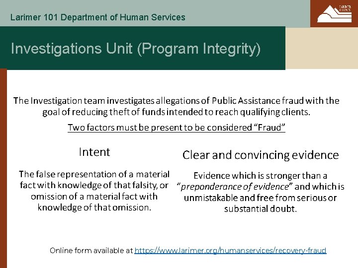 Larimer 101 Department of Human Services Investigations Unit (Program Integrity) Online form available at