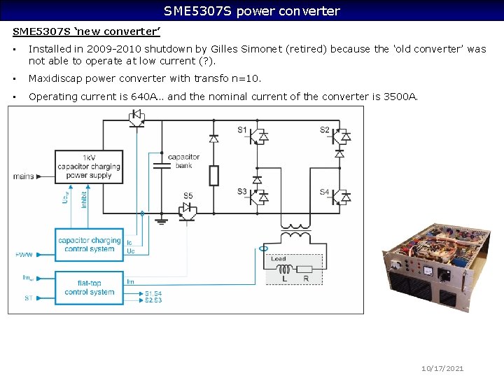 SME 5307 S power converter SME 5307 S ‘new converter’ • Installed in 2009
