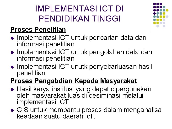 IMPLEMENTASI ICT DI PENDIDIKAN TINGGI Proses Penelitian l Implementasi ICT untuk pencarian data dan