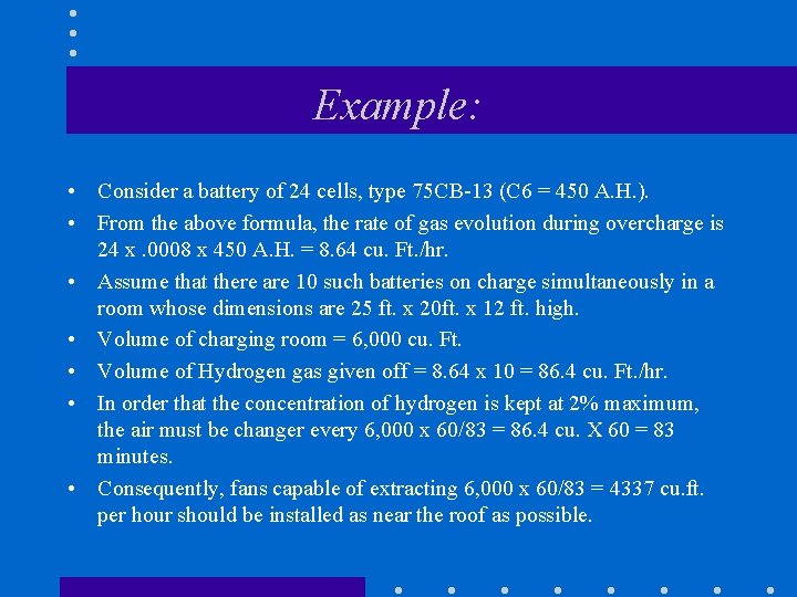 Example: • Consider a battery of 24 cells, type 75 CB-13 (C 6 =
