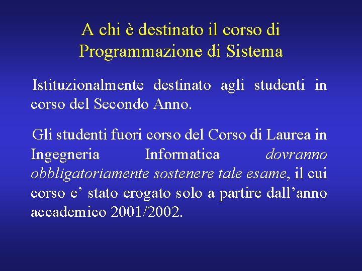 A chi è destinato il corso di Programmazione di Sistema Istituzionalmente destinato agli studenti