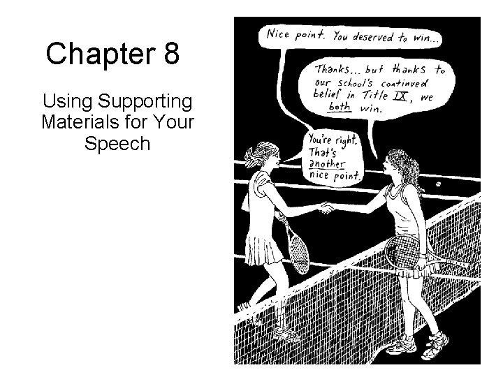 Chapter 8 Using Supporting Materials for Your Speech 