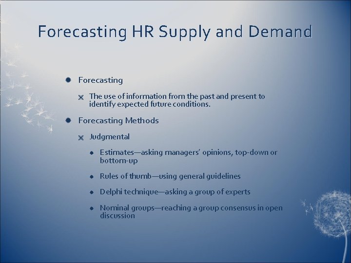 Forecasting HR Supply and Demand Forecasting Ë The use of information from the past