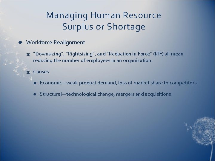 Managing Human Resource Surplus or Shortage Workforce Realignment Ë Ë “Downsizing”, “Rightsizing”, and “Reduction