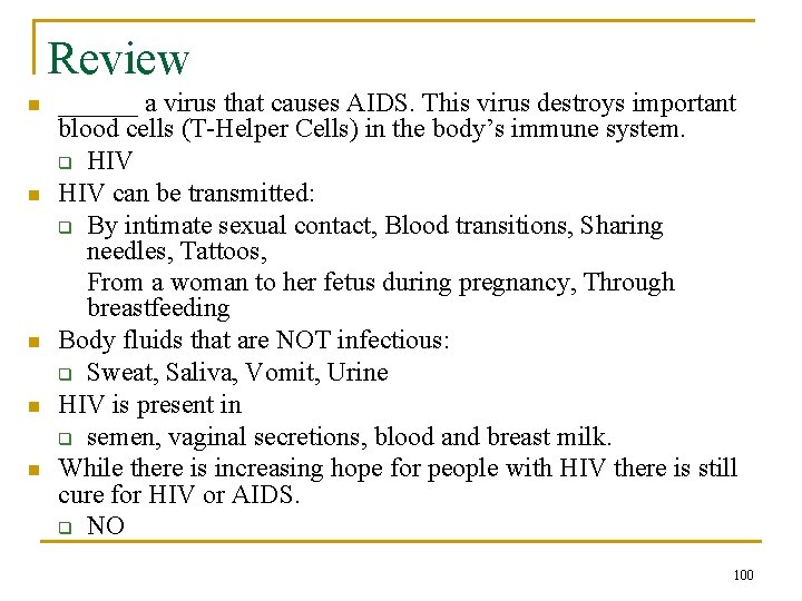 Review n n n ______ a virus that causes AIDS. This virus destroys important