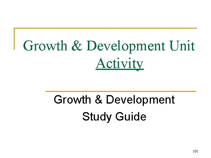 Growth & Development Unit Activity Growth & Development Study Guide 101 