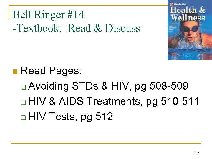 Bell Ringer #14 -Textbook: Read & Discuss n Read Pages: q Avoiding STDs &