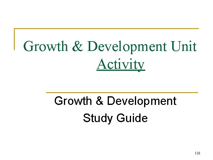 Growth & Development Unit Activity Growth & Development Study Guide 116 