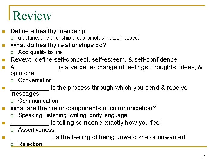 Review n Define a healthy friendship q n What do healthy relationships do? q