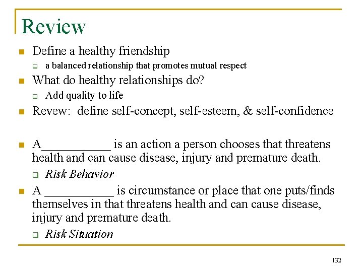 Review n Define a healthy friendship q n a balanced relationship that promotes mutual