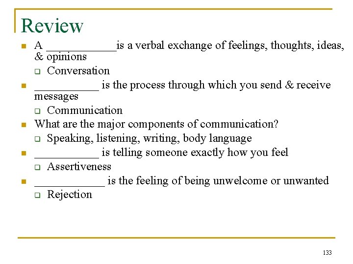 Review n n n A ______is a verbal exchange of feelings, thoughts, ideas, &