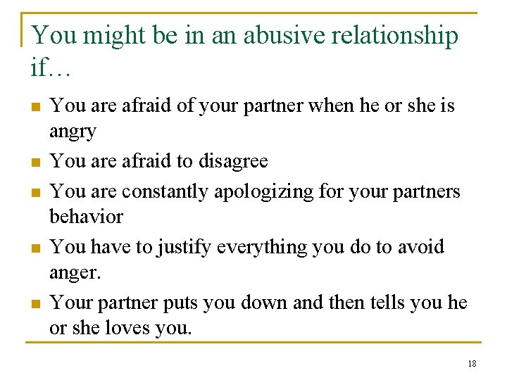 You might be in an abusive relationship if… n n n You are afraid
