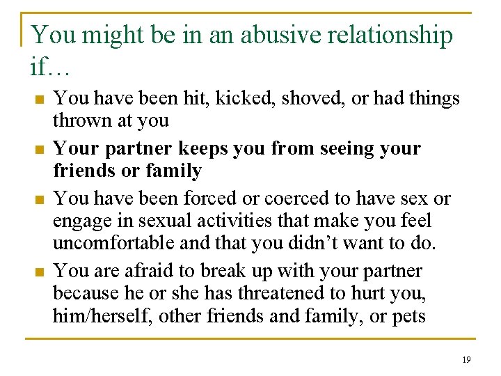 You might be in an abusive relationship if… n n You have been hit,