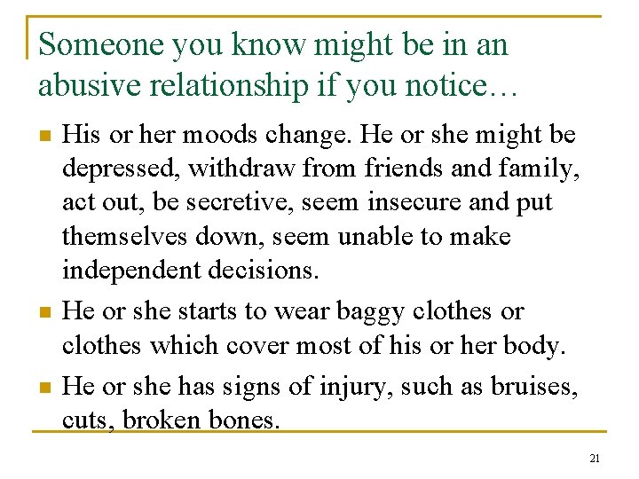 Someone you know might be in an abusive relationship if you notice… n n