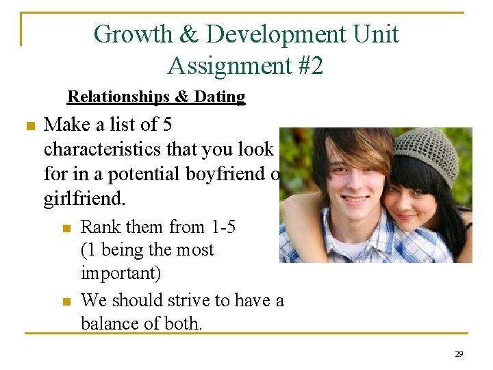 Growth & Development Unit Assignment #2 Relationships & Dating n Make a list of
