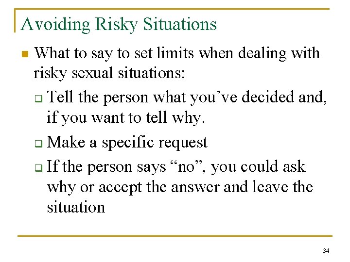 Avoiding Risky Situations n What to say to set limits when dealing with risky