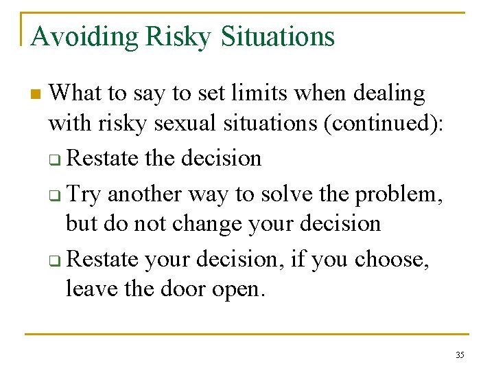 Avoiding Risky Situations n What to say to set limits when dealing with risky