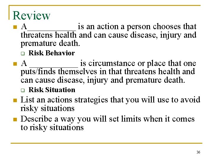 Review n A______ is an action a person chooses that threatens health and can