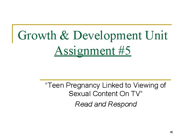 Growth & Development Unit Assignment #5 “Teen Pregnancy Linked to Viewing of Sexual Content