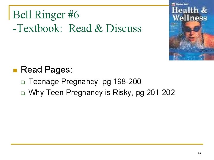 Bell Ringer #6 -Textbook: Read & Discuss n Read Pages: q q Teenage Pregnancy,