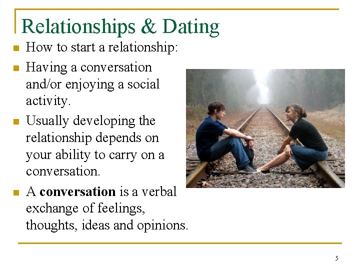 Relationships & Dating n n How to start a relationship: Having a conversation and/or