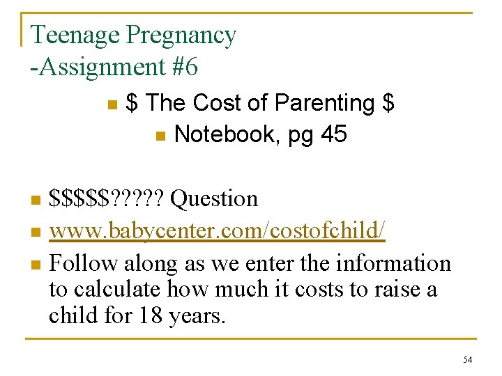 Teenage Pregnancy -Assignment #6 n $ The Cost of Parenting $ n Notebook, pg