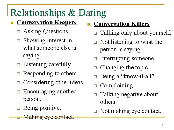 Relationships & Dating n Conversation Keepers q Asking Questions. q Showing interest in what