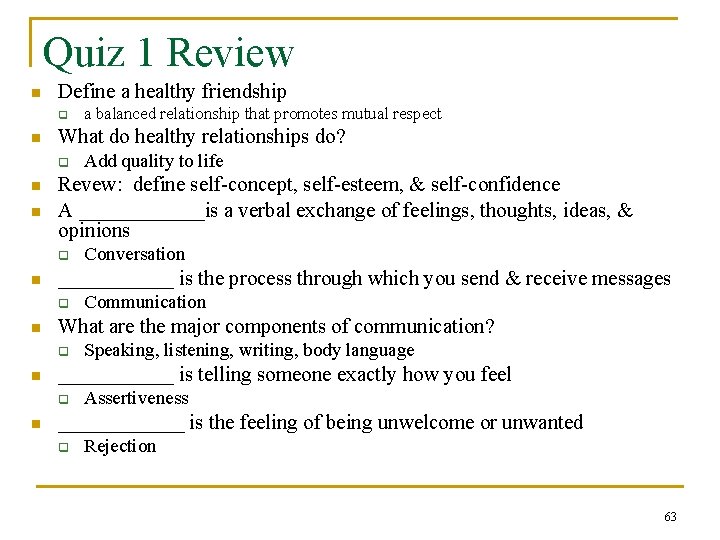 Quiz 1 Review n Define a healthy friendship q n What do healthy relationships