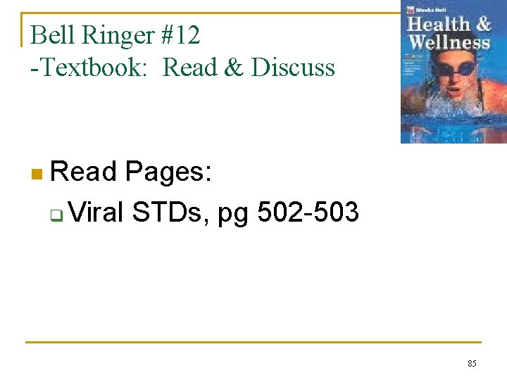 Bell Ringer #12 -Textbook: Read & Discuss n Read Pages: q Viral STDs, pg