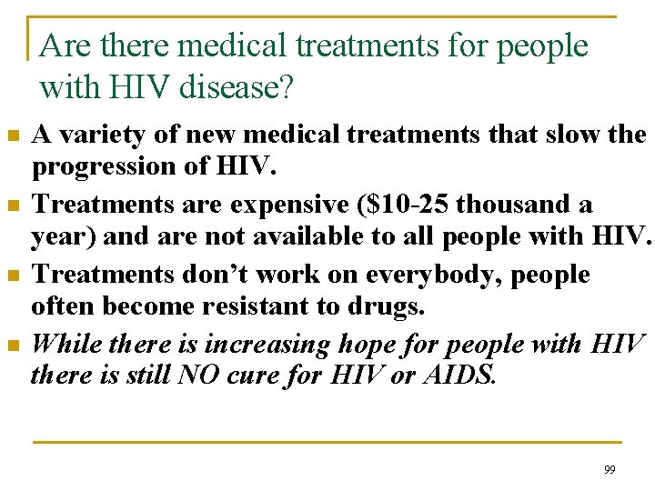 Are there medical treatments for people with HIV disease? n n A variety of