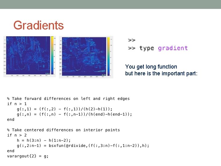 Gradients You get long function but here is the important part: 