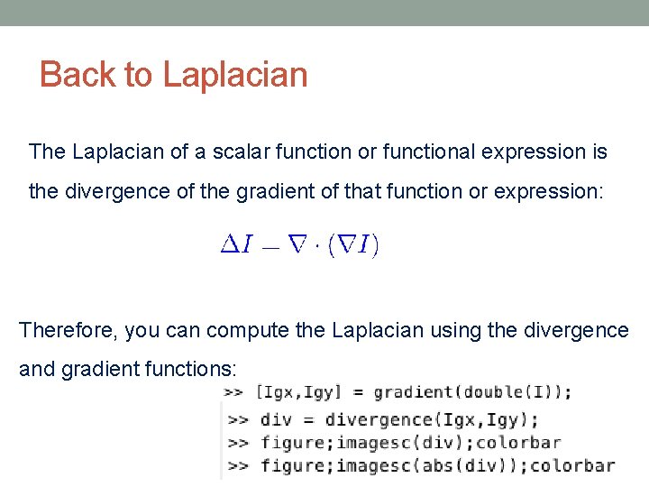 Back to Laplacian The Laplacian of a scalar function or functional expression is the