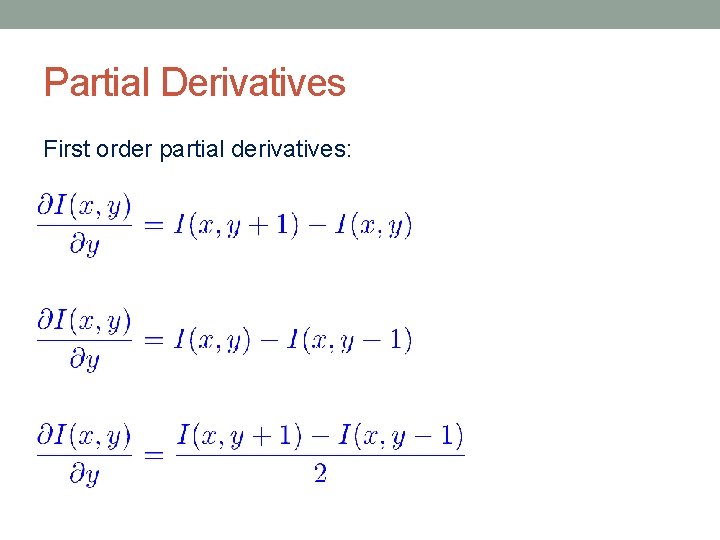 Partial Derivatives First order partial derivatives: 