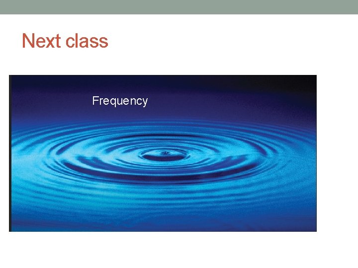 Next class Frequency 