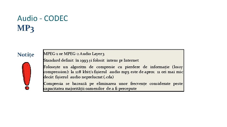 Audio - CODEC MP 3 Notițe MPEG‐ 1 or MPEG‐ 2 Audio Layer 3