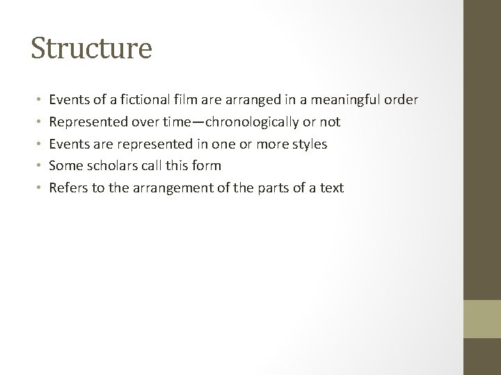 Structure • • • Events of a fictional film are arranged in a meaningful