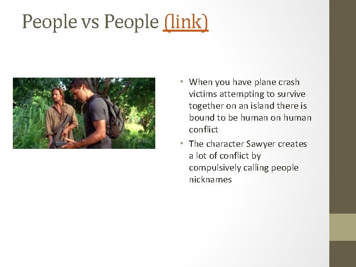 People vs People (link) • When you have plane crash victims attempting to survive