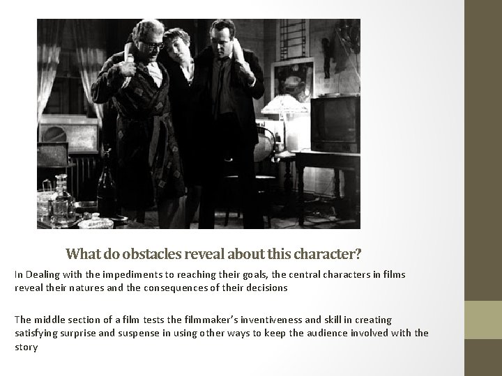 What do obstacles reveal about this character? In Dealing with the impediments to reaching