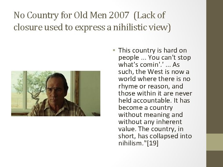 No Country for Old Men 2007 (Lack of closure used to express a nihilistic