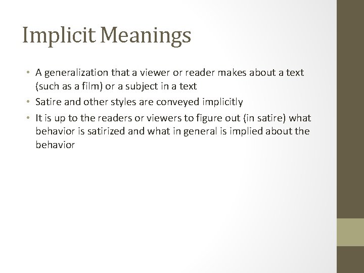 Implicit Meanings • A generalization that a viewer or reader makes about a text