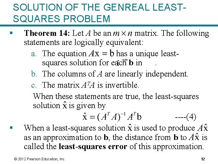 SOLUTION OF THE GENREAL LEASTSQUARES PROBLEM § § Theorem 14: Let A be an