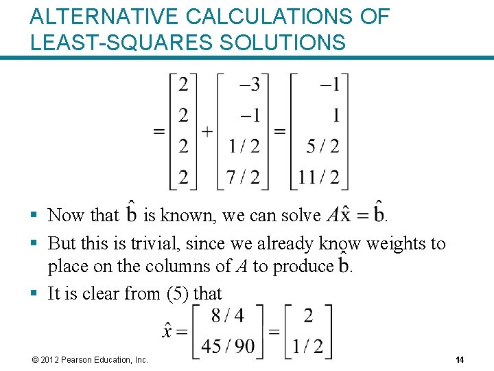 ALTERNATIVE CALCULATIONS OF LEAST-SQUARES SOLUTIONS § Now that is known, we can solve. §