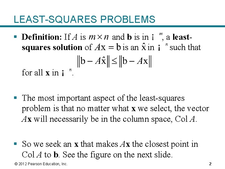 LEAST-SQUARES PROBLEMS § Definition: If A is squares solution of for all x in