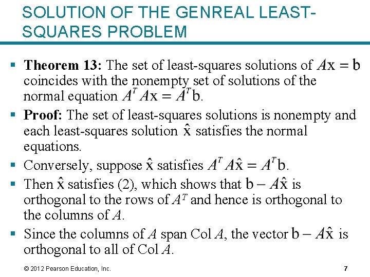 SOLUTION OF THE GENREAL LEASTSQUARES PROBLEM § Theorem 13: The set of least-squares solutions