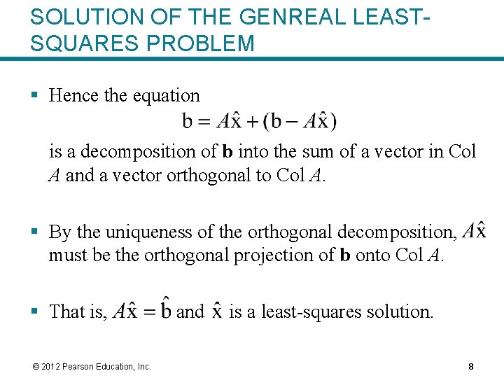 SOLUTION OF THE GENREAL LEASTSQUARES PROBLEM § Hence the equation is a decomposition of