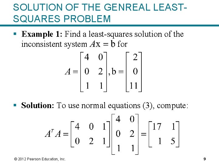 SOLUTION OF THE GENREAL LEASTSQUARES PROBLEM § Example 1: Find a least-squares solution of