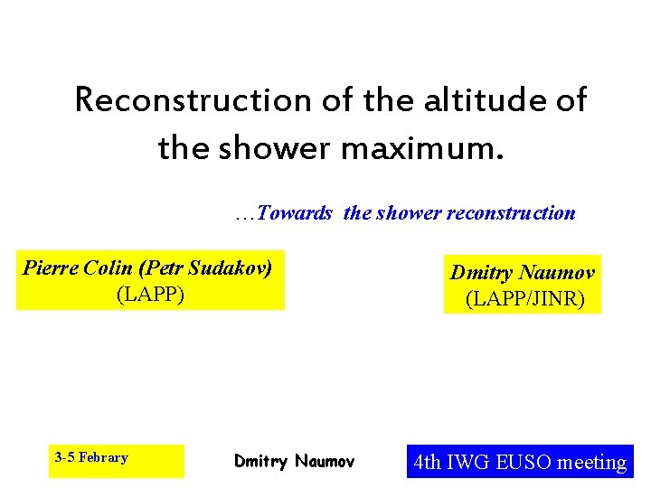 Reconstruction of the altitude of the shower maximum. …Towards the shower reconstruction Pierre Colin