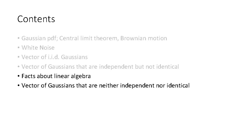 Contents • Gaussian pdf; Central limit theorem, Brownian motion • White Noise • Vector