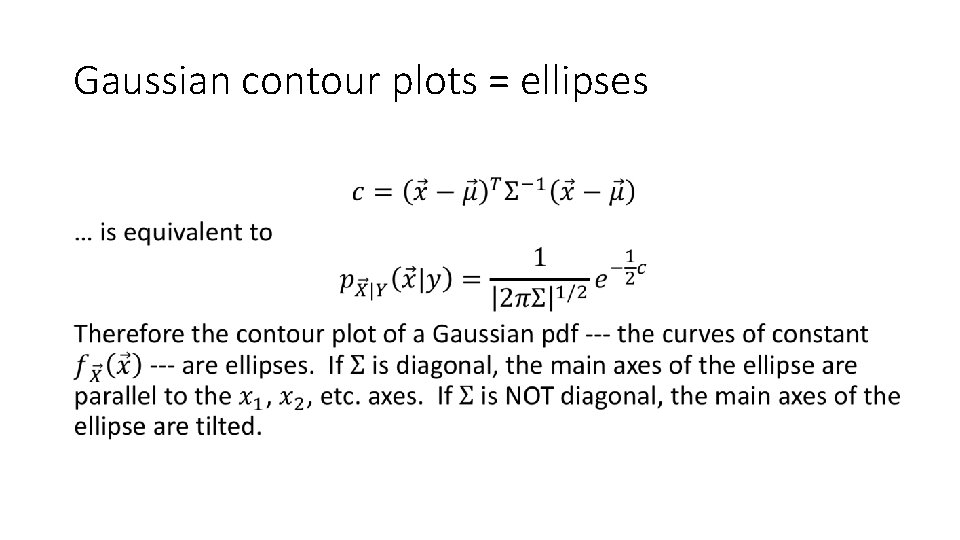 Gaussian contour plots = ellipses • 