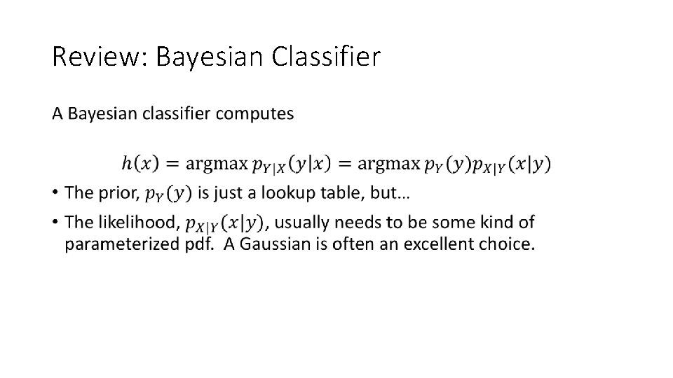 Review: Bayesian Classifier • 